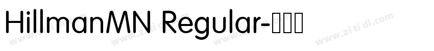 HillmanMN Regular字体转换 HillmanMN Regular字体转换